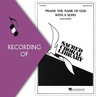 PRAISE THE NAME OF GOD WITH A SONG