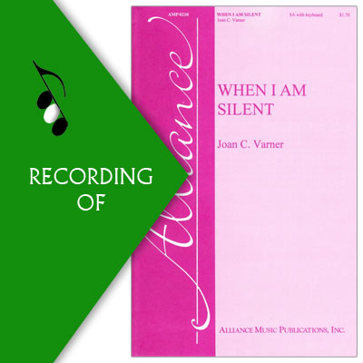 WHEN I AM SILENT