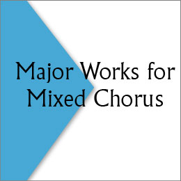 Major Works for Mixed Chorus